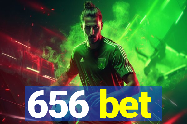 656 bet